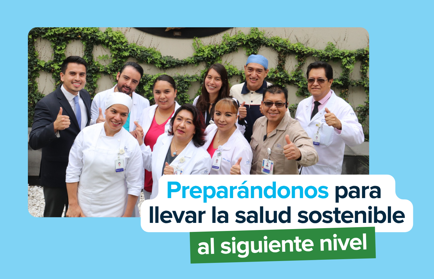 Alistándonos para llevar la salud sostenible al siguiente nivel. 