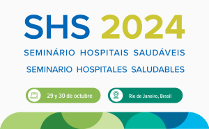 Seminario Hospitales Saludables en Brasil – SHS 2024